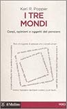 Cover of I tre mondi. Corpi, opinioni e oggetti del pensiero