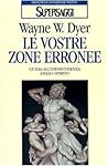 Cover of Le vostre zone erronee: Guida all'indipendenza dello spirito