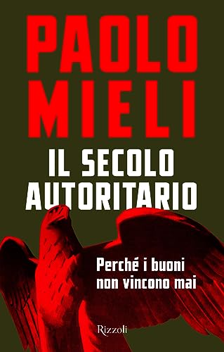 Cover of Il secolo autoritario. Perché i buoni non vincono mai
