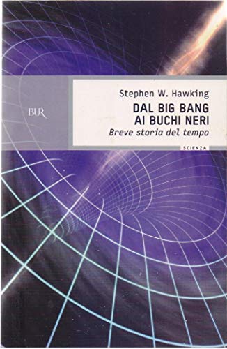 Cover of Dal big bang ai buchi neri. Breve storia del tempo