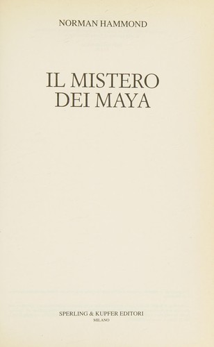 Cover of Il mistero dei maya. Fascino e segreti di una civiltà perduta