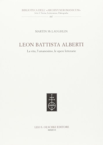 Cover of Leon Battista Alberti: la vita, l'umanesimo, le opere letterarie