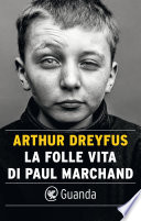 Cover of La folle vita di Paul Marchand