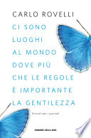 Cover of Ci sono luoghi al mondo dove più che le regole è importante la gentilezza