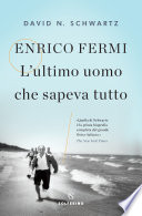 Cover of Enrico Fermi. L'ultimo uomo che sapeva tutto