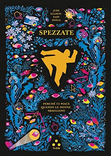 Cover of Spezzate. Perch? ci piace quando le donn
