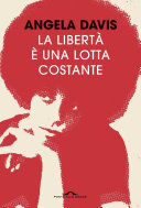 Cover of La libertà è una lotta costante: Ferguson, la Palestina e le basi per un movimento