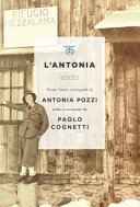 Cover of L'Antonia. Poesie, lettere e fotografie di Antonia Pozzi scelte e raccontate da Paolo Cognetti