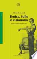 Cover of Eroica, folle e visionaria: Storie di medicina spericolata
