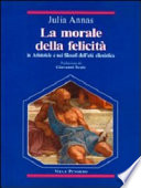 Cover of La morale della felicità in Aristotele e nei filosofi dell'età ellenistica