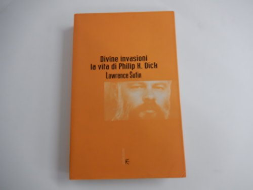 Cover of Divine invasioni. La vita di Philip K. Dick
