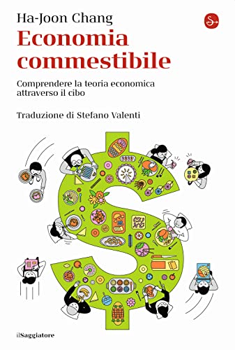 Cover of Economia commestibile. Comprendere la teoria economica attraverso il cibo