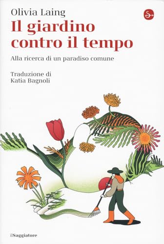 Cover of Il giardino contro il tempo: Alla ricerca di un paradiso comune