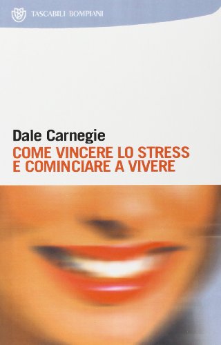 Cover of Come vincere lo stress e cominciare a vivere