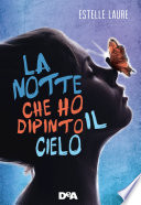 Cover of La notte che ho dipinto il cielo