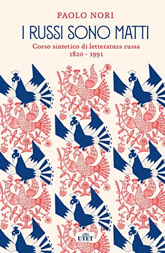 Cover of I russi sono matti. Corso sintetico di letteratura russa 1820-1991