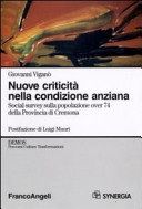 Cover of Nuove criticità nella condizione anziana. Social survey sulla popolazione over 74 della Provincia di Cremona