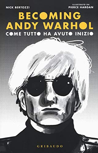 Cover of Becoming Andy Warhol. Come tutto ha avuto inizio
