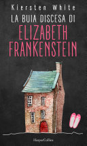 Cover of La buia discesa di Elizabeth Frankenstein