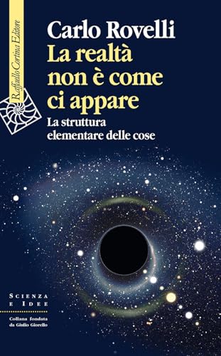 Cover of La realtà non è come ci appare: La struttura elementare delle cose