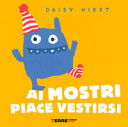 Cover of Ai mostri piace vestirsi. Ediz. a colori