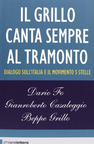 Cover of Il Grillo canta sempre al tramonto. Dialogo sull'Italia e il Movimento 5 stelle