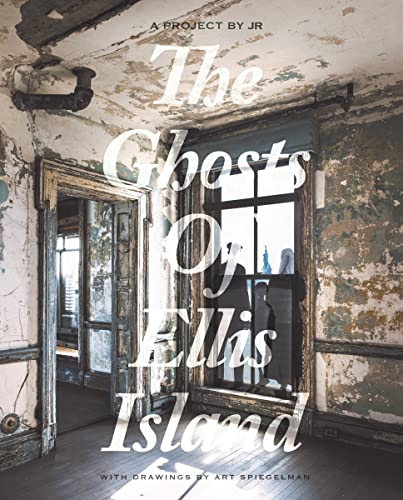 Cover of JR & Art Spiegelman: The Ghosts of Ellis Island