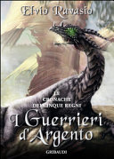Cover of Le cronache dei cinque regni. I guerrieri d'argento