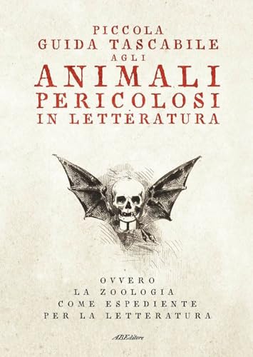 Cover of Piccola guida tascabile agli animali pericolosi in letteratura. Ovvero la zoologia come espediente per la letteratura