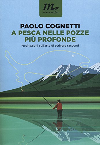 Cover of A pesca nelle pozze più profonde: Meditazioni sull'arte di scrivere racconti