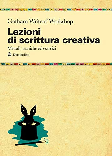 Cover of Lezioni di scrittura creativa. Un manuale di tecnica ed esercizi della più grande scuola di formazione americana
