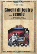 Cover of Giochi di teatro per le scuole. Manuale teorico pratico ad uso di insegnanti e trainer