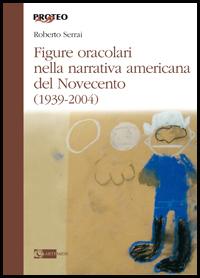 Cover of Figure oracolari nella narrativa americana del Novecento, 1939-2004