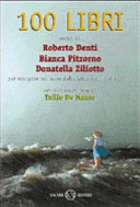Cover of 100 libri scelti da Roberto Denti, Bianca Pitzorno, Donatella Ziliotto per navigare nel mare della letteratura per ragazzi