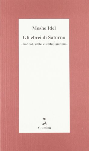 Cover of Gli ebrei di Saturno. Shabbat, sabba e sabbatianesimo