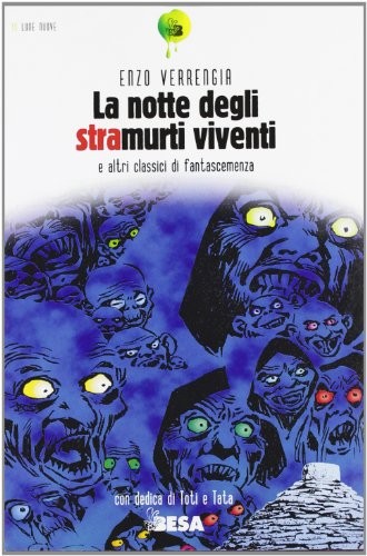 Cover of La notte degli stramurti viventi: E altri classici di fantascemenza con dedica di Toti e Tata (Lune nuove)