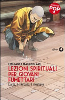 Cover of Lezioni spirituali per giovani fumettari. L'arte, il mercato, il mestiere