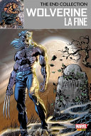Cover of The End Collection 1 - Wolverine: La Fine