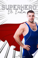 Cover of Superhero - Eli Easton