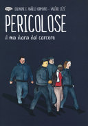 Cover of Pericolose. Il mio diario dal carcere