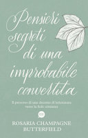 Cover of Pensieri segreti di una improbabile convertita. Il percorso di una docente di letteratura verso la fede cristiana