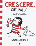 Cover of Sarah's Scribbles. Crescere, che palle!