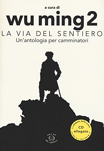 Cover of La via del sentiero. Un'antologia per camminatori