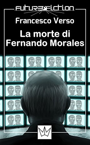 Cover of La morte di Fernando Morales (Future Fiction Vol. 16) (Italian Edition)