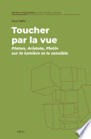 Cover of Toucher par la vue : Platon, Aristote, Plotin sur la lumière et le sensible