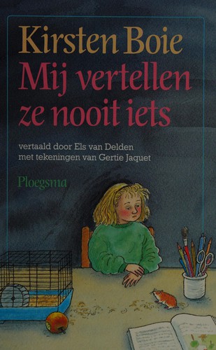Cover of Mij vertellen ze nooit iets