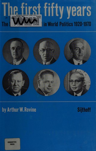 Cover of The first fifty years; the Secretary-General in World Politics 1920-1970