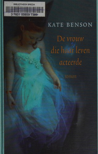 Cover of De vrouw die haar leven acteerde