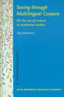 Cover of Seeing through Multilingual Corpora; On the use of corpora in contrastive studies (Studies in Corpus Linguistics)