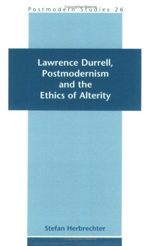 Cover of Lawrence Durrell, Postmodernism And The Ethics Of Alterity.(Postmodern Studies 26)